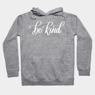 Be Kind in White Hoodie